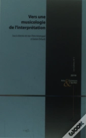 Vers Une Musicologie De L'Interprétation