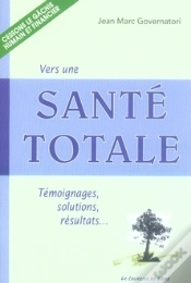 Capa do artigo Vers Une Santé Totale ; Témoignages, Solutions, Résultats...