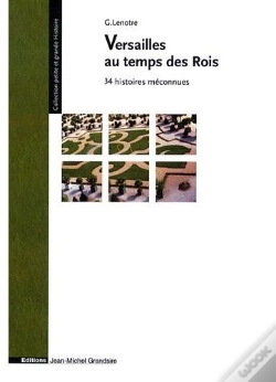 Capa do artigo Versailles Au Temps Des Rois ; 34 Histoires Méconnues