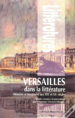 Capa do artigo Versailles Dans La Littérature ; Mémoire Et Imaginaire Aux Xix Et Xx Siècles