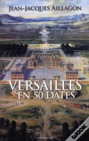 Capa do artigo Versailles En 50 Dates - Les Secrets D