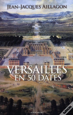 Capa do artigo Versailles En 50 Dates - Les Secrets D'Histoire Du Chateau