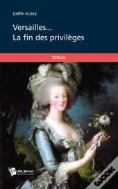 Versailles... La Fin Des Privilèges