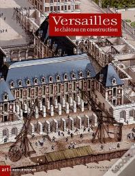 Versailles, Le Château En Construction