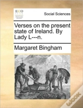 Verses On The Present State Of Ireland. By Lady L---N.
