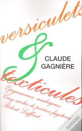 Versiculets Et Texticules ; Epigrammes, Madrigaux, Cinq Siecles De Poesies Fugitives