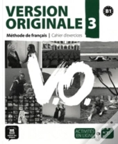 Version Originale 3 ; Cahier D'Exercices B1