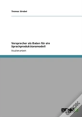 Versprecher Als Daten Fur Ein Sprachproduktionsmodell