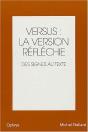 Versus : La Version Reflechie. Des Signes Au Texte - Preview