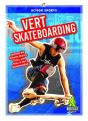 Vert Skateboarding - Preview