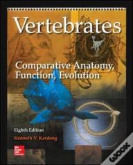 Vertebrates: Comparative Anatomy, Function, Evolution