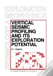Vertical Seismic Profiling And Its Exploration Potential