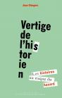 Vertige De L'Historien : Les Histoires Au Risque Du Hasard - Preview