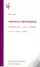 Vertiges Grotesques ; Esthétiques Du 