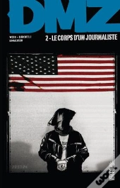 Vertigo Classiques T.2 Dmz T2 : Le Corps D'Un Journaliste