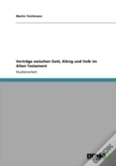 Vertraã‚Â¤Ge Zwischen Gott, Kaã‚Â¶Nig Und Volk Im Alten Testament