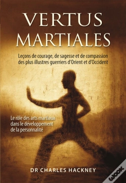 Capa do artigo Vertus Martiales : Leçon De Courage, De Sagesse Et De Compassion Des Plus Illustres Guerriers D'Orient Et D'Occident