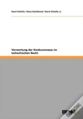 Verwertung Der Konkursmasse Im Tschechischen Recht