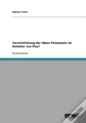 Verwirklichung Der Ideen Pestalozzis Im Zeitalter Von Pisa?