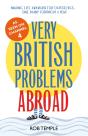 Very British Problems Abroad - Preview