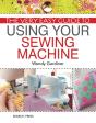 Very Easy Guide To Using Your Sewing Machine - Preview