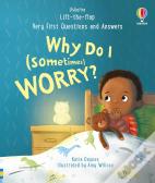 Very First Questions And Answers: Why Do I (Sometimes) Worry?