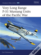 Very Long Range P-51 Mustang Units Of The Pacific War