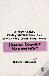 Very Short, Fairly Interesting And Reasonably Cheap Book About Human Resource Management