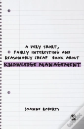 Very Short, Fairly Interesting And Reasonably Cheap Book About Knowledge Management