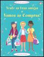 Veste as tuas Amigas e Vamos às Compras - Preview