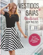Vestidos e Saias - Costurar sem Moldes