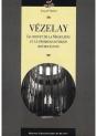 Vézelay ; Le Chevet De La Madeleine Et Le Premier Gothique Bourguignon - Preview