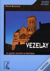 Capa do artigo Vezelay : Un Guide Raconte La Basilique