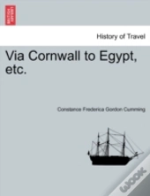 Via Cornwall To Egypt, Etc.