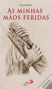 Capa do artigo Via Sacra - As Minhas Mãos Feridas