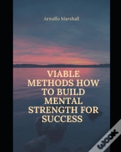 Capa do artigo Viable Methods How To Build Mental Strength For Success