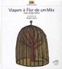 Viagem à Flor de um Mês - Preview