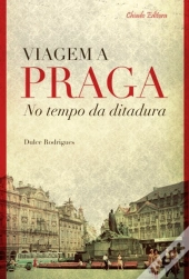 Viagem a Praga no Tempo da Ditadura