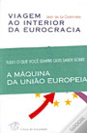 Viagem ao Interior da Eurocracia