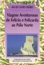 Viagens Aventurosas de Felício e Felizarda ao Pólo Norte - Preview