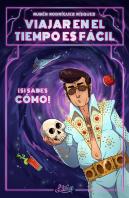 Viajar En El Tiempo Es Fácil... ¡Si Sabes Cómo!
