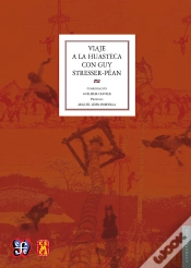 Capa do artigo Viaje A La Huasteca Con Guy Stresser-Péan