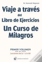 Capa do artigo Viaje A Través Del Libro De Ejercicios Un Curso De Milagros, Vol.1
