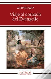 Viaje Al Corazón Del Evangelio