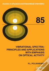 Vibrational Spectra: Principles And Applications With Emphasis On Optical Activity