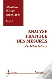 Vibrations Et Chocs Mecaniques T.6 ; Analyse Pratique