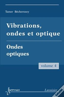 Capa do artigo Vibrations Ondes Et Optique Vol 4 Optique Ondulatoire