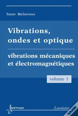Capa do artigo Vibrations Ondes Et Optique Volume 1 Vibrations Mecaniques Et Electromagnetiques