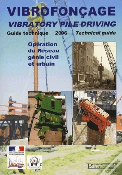 Capa do artigo Vibrofonçage, Vibratory Pile-Driving ; Guide Technique 2006 ; Opération Du Réseau Génie Civil Et Urbain
