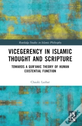 Vicegerency In Islamic Thought And Scripture